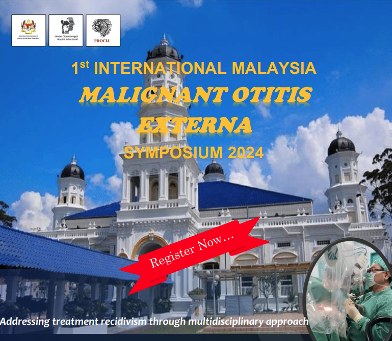 1st INTERNATIONAL MALAYSIA MALIGNANT OTITIS EXTERNA SYMPOSIUM 2024